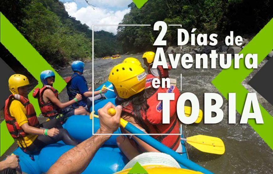 Tobia 2 Días de Aventura