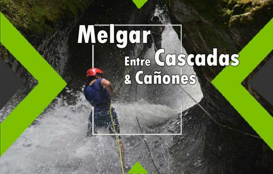 Melgar entre Cascadas y Cañones