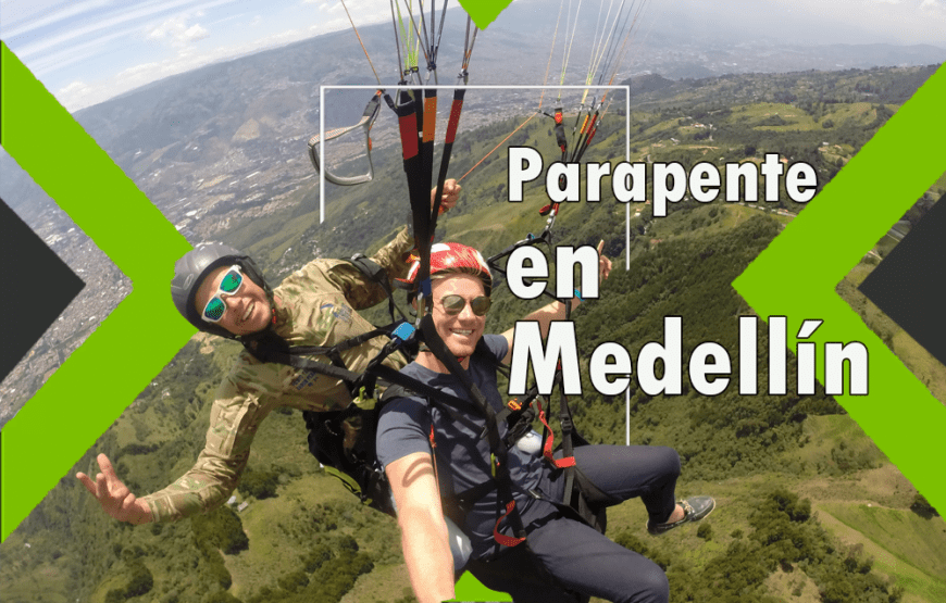 Vuela Parapente en Medellín (5 razón para hacerlo)