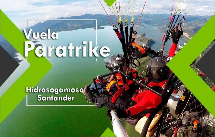 Vuela Paratrike o Parapente con motor en Hidrosogamoso: 5 razones para vivir esta experiencia